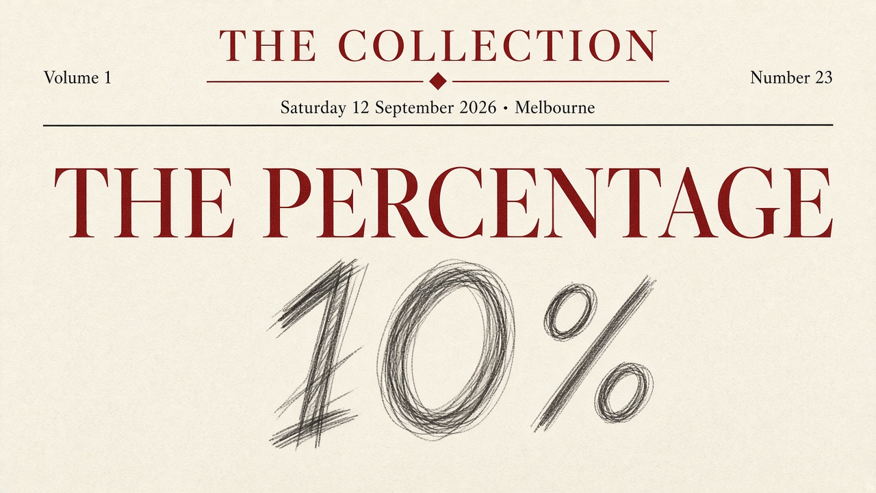 Cover of The Collection, Volume 1, Number 23: The Percentage. Saturday 12 September 2026, Melbourne.